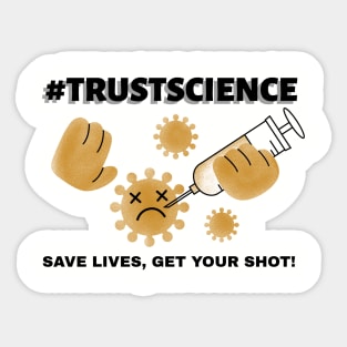 #TrustScience, Save Lives, Get your Shot Sticker